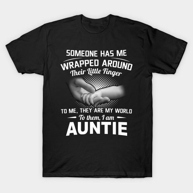 Someone Has Me Wrapped Around Their Little Finger I Am Aunt Shirt T-Shirt by Kelley Clothing